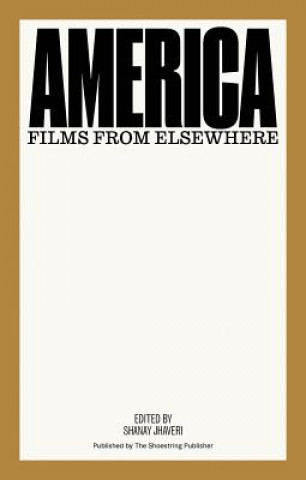 Könyv America: Films from Elsewhere Shanay Jhaveri