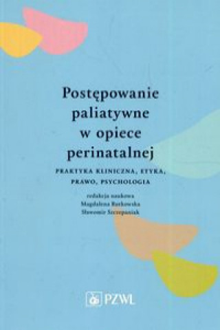 Könyv Postępowanie paliatywne w opiece perinatalnej 