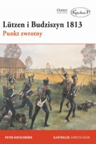 Könyv Lutzen i Budziszyn 1813 Punkt zwrotny Hofschrer Peter