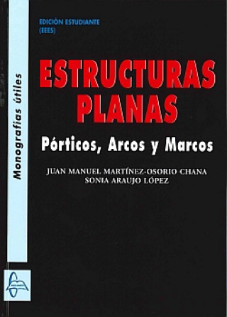 Könyv Estructuras planas:pórticos, arcos y marcos MARTINEZ-OSORIO