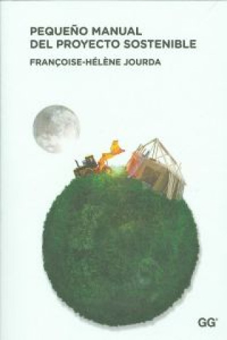 Carte Pequeño manual del proyecto sostenible FRANÇOISE-HELENE JOURDA