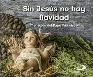Knjiga SIN JESÚS NO HAY NAVIDAD Papa Francisco
