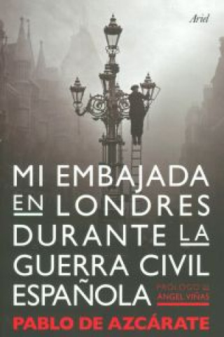 Kniha Mi embajada en Londres durante la guerra civil española PABLO DE AZCARATE