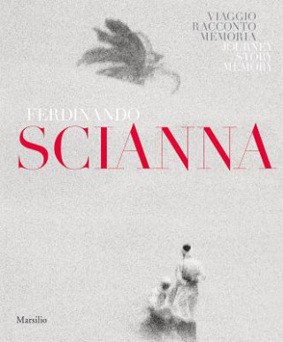 Knjiga Ferdinando Scianna: Travels, Tales, Memories Ferdinando Scianna