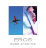 Könyv Guido Argentini: Eros Guido Argentini