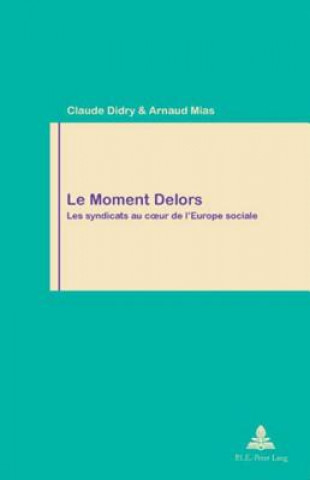 Kniha Le Moment Delors Claude Didry