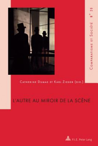 Könyv L'autre Au Miroir De La Scaene Catherine Dumas