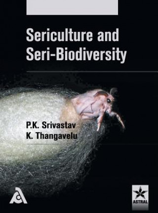 Knjiga Sericulture and Seri-Biodiversity P. K. Srivastav