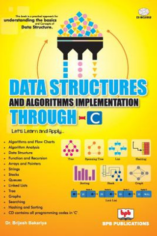 Könyv Data Structures and Algorithms Implementation Through C Brijesh Bakariya