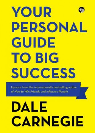 Könyv Your Personal Guide to Big Success Dale Carnegie