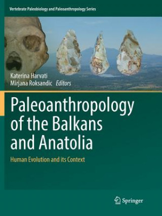 Kniha Paleoanthropology of the Balkans and Anatolia Katerina Harvati