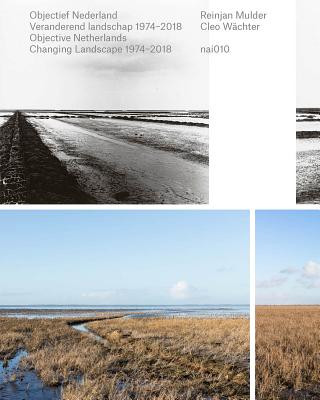 Knjiga Objective Netherlands: Changing Landscape 1974-2017 Reinjan Mulder