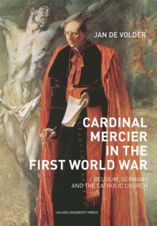 Книга Cardinal Mercier in the First World War Jan De Volder