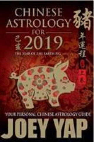 Kniha Chinese Astrology for 2019 Joey Yap