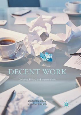 Knjiga Decent Work: Concept, Theory and Measurement Nausheen Nizami