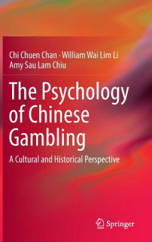 Książka Psychology of Chinese Gambling Chi Chuen Chan