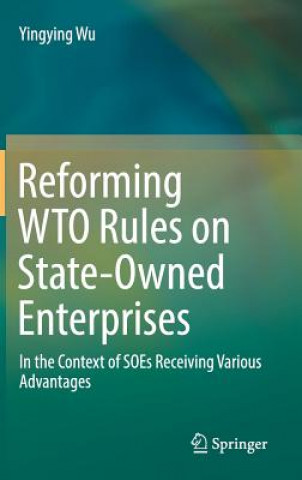 Kniha Reforming WTO Rules on State-Owned Enterprises Yingying Wu