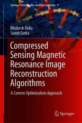 Kniha Compressed Sensing Magnetic Resonance Image Reconstruction Algorithms Bhabesh Deka