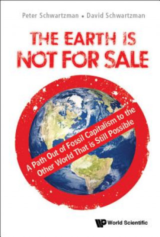 Buch Earth Is Not For Sale, The: A Path Out Of Fossil Capitalism To The Other World That Is Still Possible Schwartzman