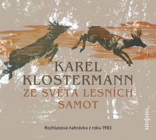 Audio Ze světa lesních samot Karel Klostermann