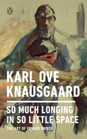 Carte So Much Longing in So Little Space Karl Ove Knausgaard