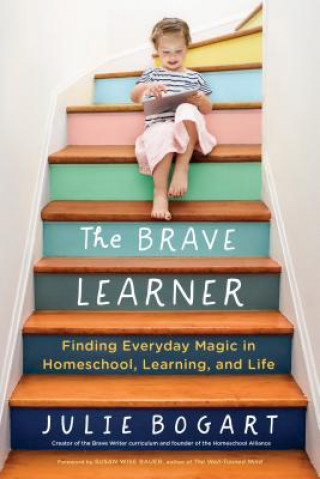 Książka Brave Learner Julie Bogart