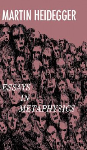 Knjiga Essays in Metaphysics Martin Heidegger