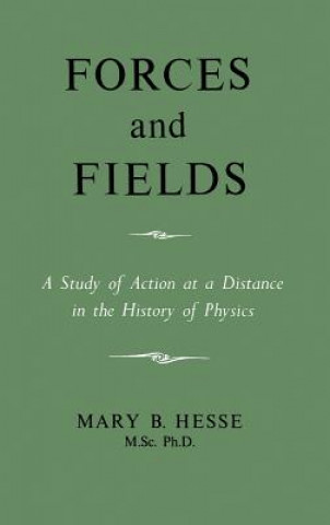 Book Forces and Fields M Sc Ph D Mary B Hesse