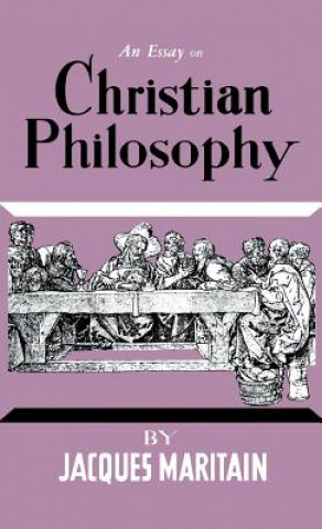 Könyv Essay on Christian Philosophy Jacques Maritain