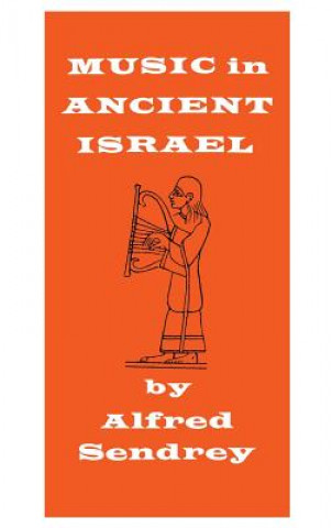 Kniha Music in Ancient Israel Alfred Sendrey