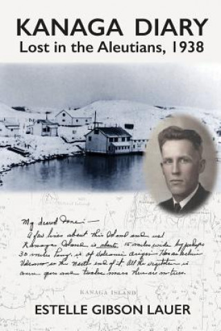 Book Kanaga Diary: Lost in the Aleutians, 1938 Estelle Gibson Lauer