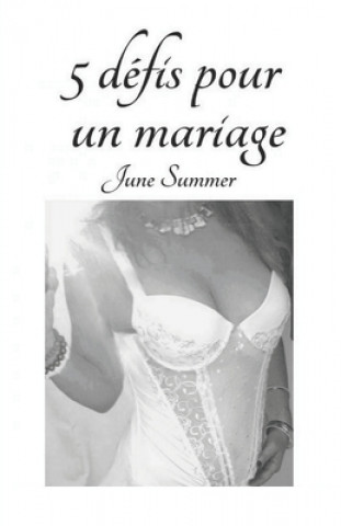 Kniha 5 DEFIS pour un Mariage June Summer
