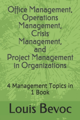 Könyv Office Management, Operations Management, Crisis Management, and Project Management in Organizations: 4 Management Topics in 1 Book Allison Shearsett