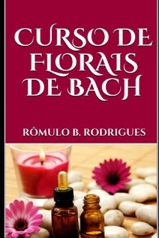 Könyv Curso de Florais de Bach R Rodrigues