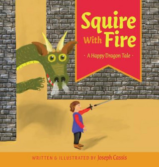 Knjiga Squire With Fire Joseph Cassis