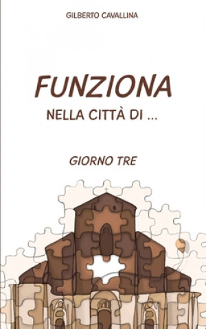 Kniha Funziona nella citt? di ...: Giorno Tre Gilberto Cavallina