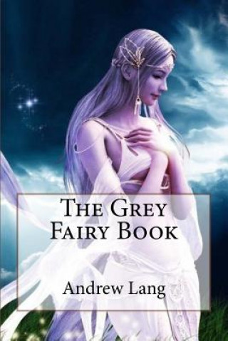 Livre The Grey Fairy Book Andrew Lang Andrew Lang