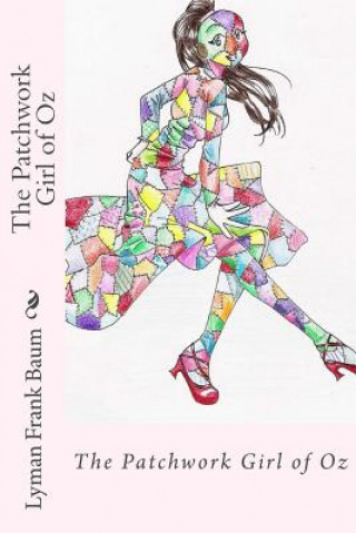 Kniha The Patchwork Girl of Oz Lyman Frank Baum Lyman Frank Baum