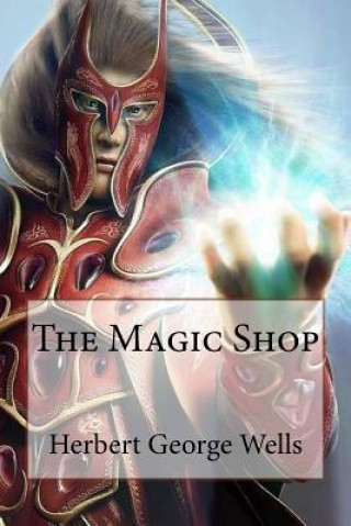 Buch The Magic Shop Herbert George Wells Herbert George Wells