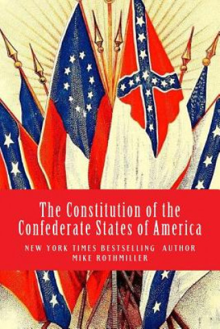 Kniha Constitution of the Confederate States of America The Confederate States