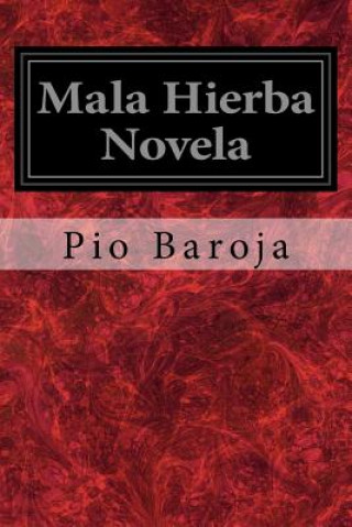 Kniha Mala Hierba Novela Pio Baroja