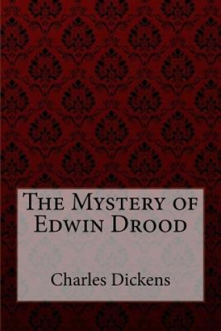 Kniha The Mystery of Edwin Drood Charles Dickens Charles Dickens