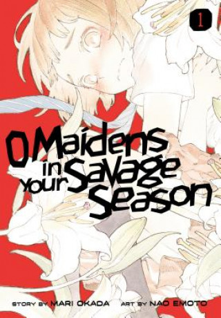 Könyv O Maidens In Your Savage Season 1 Mari Okada