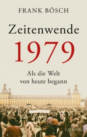 Kniha Zeitenwende 1979 Frank Bösch