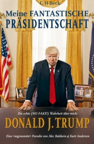 Buch Meine fantastische Präsidentschaft Alec Baldwin