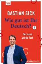 Könyv Wie gut ist Ihr Deutsch?. Bd.2 Bastian Sick