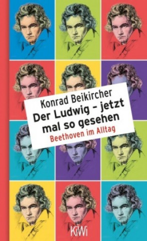 Kniha Der Ludwig - jetzt mal so gesehen Konrad Beikircher