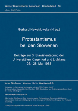 Книга Protestantismus bei den Slowenen / Protestantizem pri slovencih Gerhard U.A. Neweklowsky