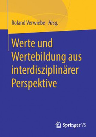 Livre Werte Und Wertebildung Aus Interdisziplinarer Perspektive Roland Verwiebe