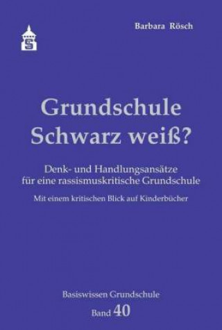 Książka Grundschule Schwarz weiß? Barbara Rösch